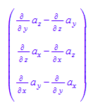 matrix([[diff(a[z], y) - diff(a[y], z)], [diff(a[x], z) - diff(a[z], x)], [diff(a[y], x) - diff(a[x], y)]])