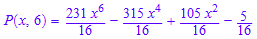 P(x, 6) = (231*x^6)/16 - (315*x^4)/16 + (105*x^2)/16 - 5/16
