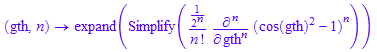 (gth, n) -> expand(Simplify(((1/2^n)/n!)*diff((cos(gth)^2 - 1)^n, gth $ n)))