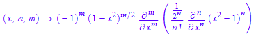(x, n, m) -> (-1)^m*(1 - x^2)^(m/2)*diff(((1/2^n)/n!)*diff((x^2 - 1)^n, x $ n), x $ m)