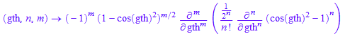 (gth, n, m) -> (-1)^m*(1 - cos(gth)^2)^(m/2)*diff(((1/2^n)/n!)*diff((cos(gth)^2 - 1)^n, gth $ n), gth $ m)