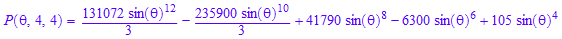 P(`&theta;`, 4, 4) = (131072*sin(`&theta;`)^12)/3 - (235900*sin(`&theta;`)^10)/3 + 41790*sin(`&theta;`)^8 - 6300*sin(`&theta;`)^6 + 105*sin(`&theta;`)^4