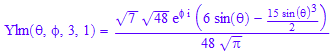 Ylm(`&theta;`, `&phi;`, 3, 1) = (7^(1/2)*48^(1/2)*exp(`&phi;`*I)*(6*sin(`&theta;`) - (15*sin(`&theta;`)^3)/2))/(48*PI^(1/2))