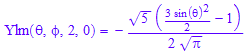 Ylm(`&theta;`, `&phi;`, 2, 0) = -(5^(1/2)*((3*sin(`&theta;`)^2)/2 - 1))/(2*PI^(1/2))