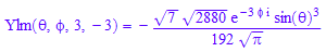 Ylm(`&theta;`, `&phi;`, 3, -3) = -(7^(1/2)*2880^(1/2)*exp(-3*`&phi;`*I)*sin(`&theta;`)^3)/(192*PI^(1/2))