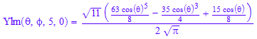 Ylm(`&theta;`, `&phi;`, 5, 0) = (11^(1/2)*((63*cos(`&theta;`)^5)/8 - (35*cos(`&theta;`)^3)/4 + (15*cos(`&theta;`))/8))/(2*PI^(1/2))