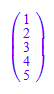 matrix([[1], [2], [3], [4], [5]])