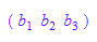 matrix([[b[1], b[2], b[3]]])